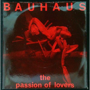 BAUHAUS The Passion Of Lovers / 1234 (Beggars Banquet – BEG 59) UK 1981 PS 45 (New Wave, Goth Rock, Experimental)
